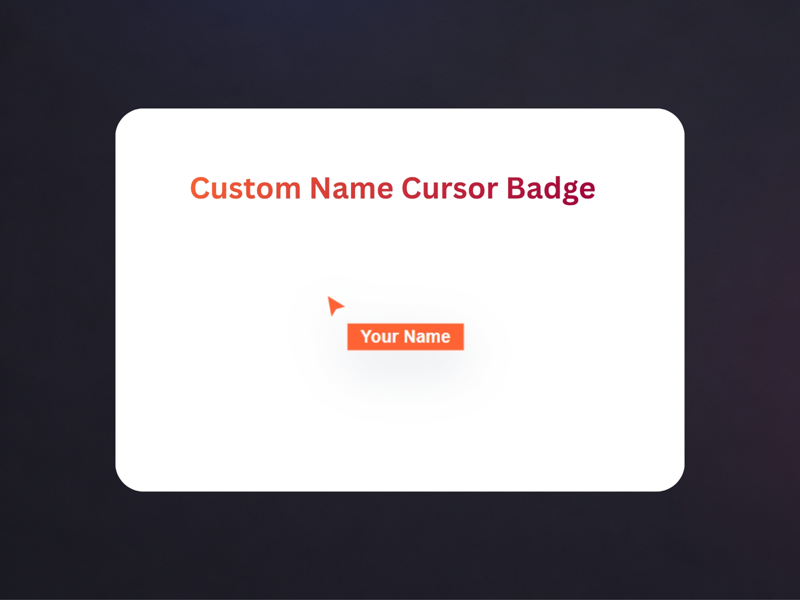 Screenshot 1 for Custom Name Cursor Badge, a Framer Marketplace plugin by Ridhwan Ahsan.