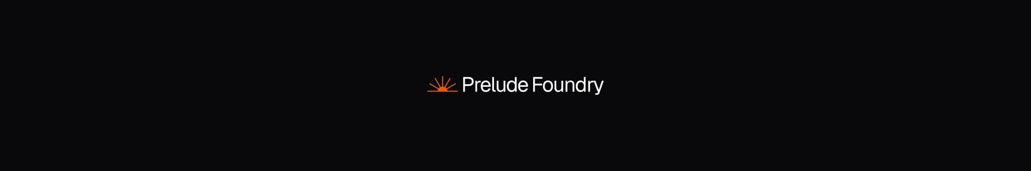 Prelude Foundry