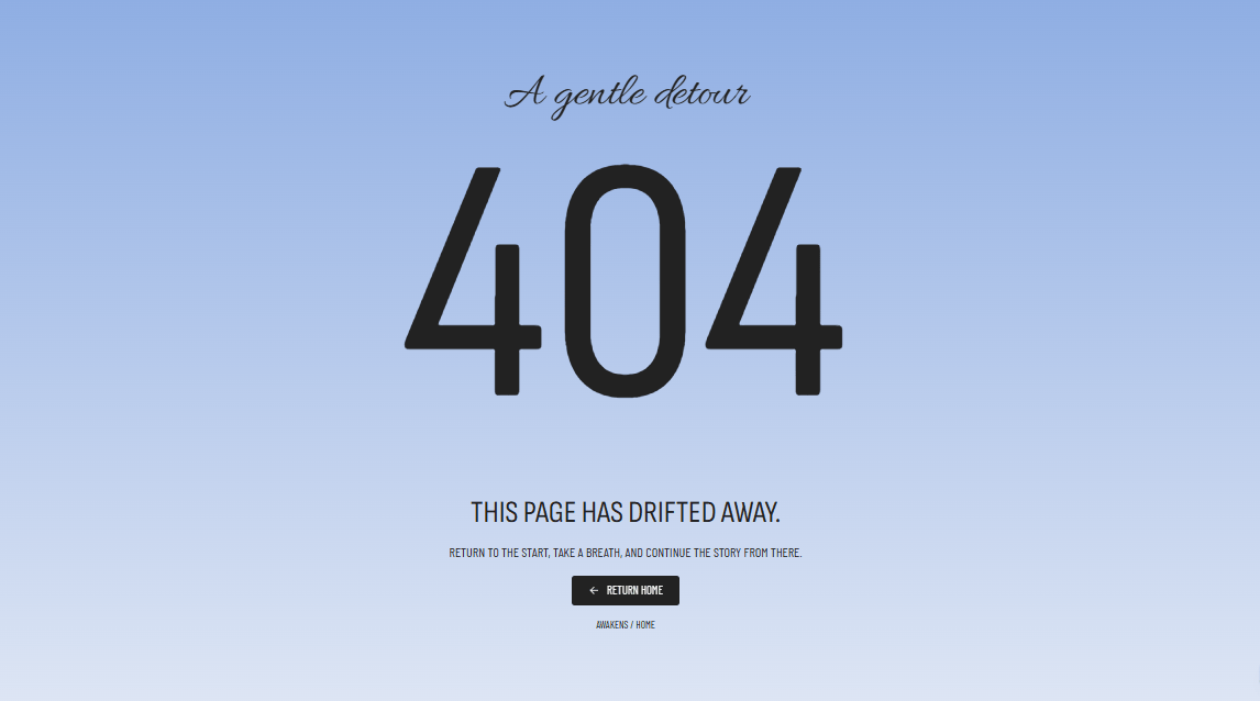 Added a new 404 page to Awakens.It keeps the template’s soft editorial feel while giving visitors a clear way back home. The page is fully responsive across desktop, tablet, and phone, with custom messaging, smooth entrance motion, and an easy return-home action.