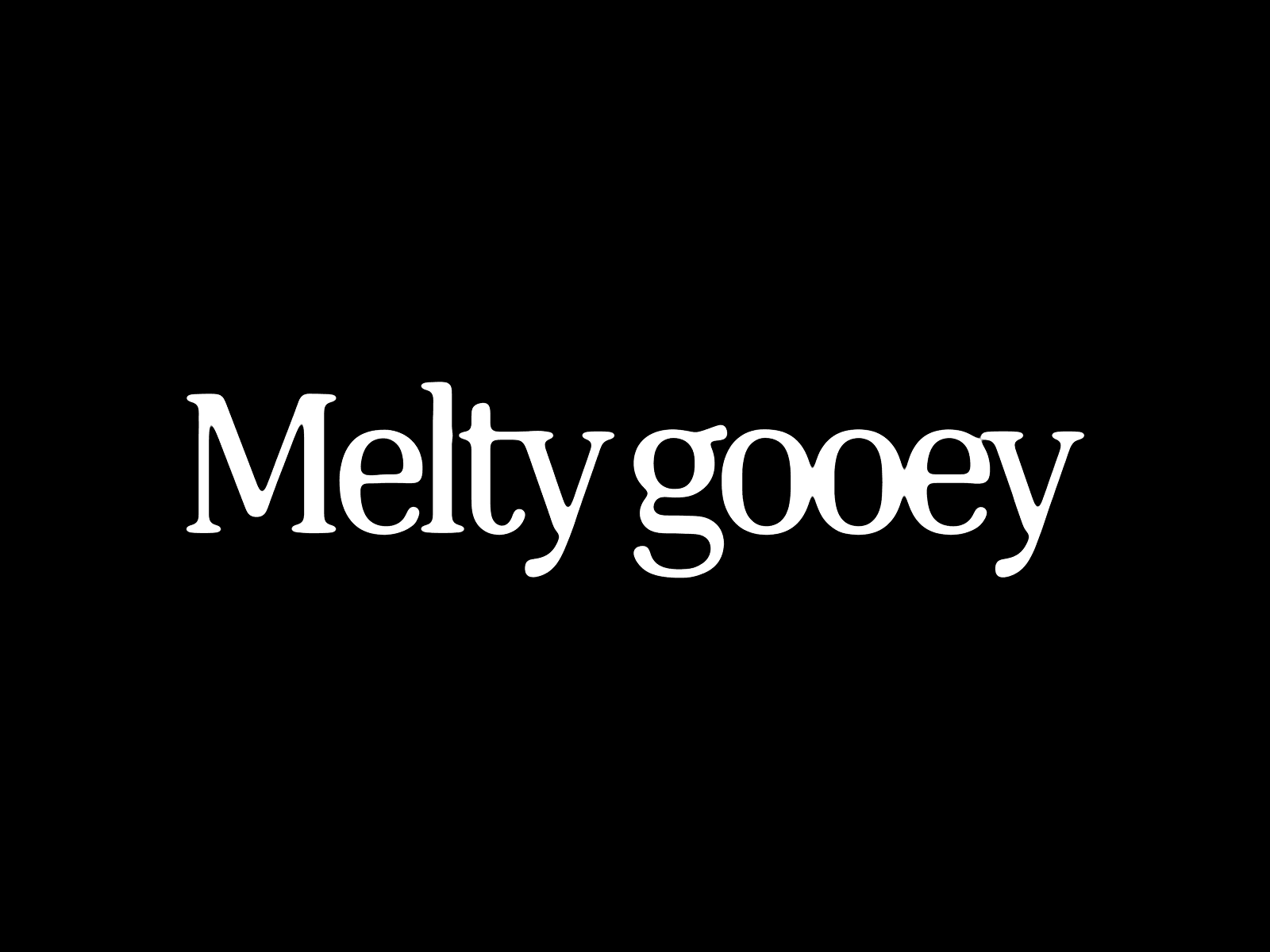 Melty Gooey Text
