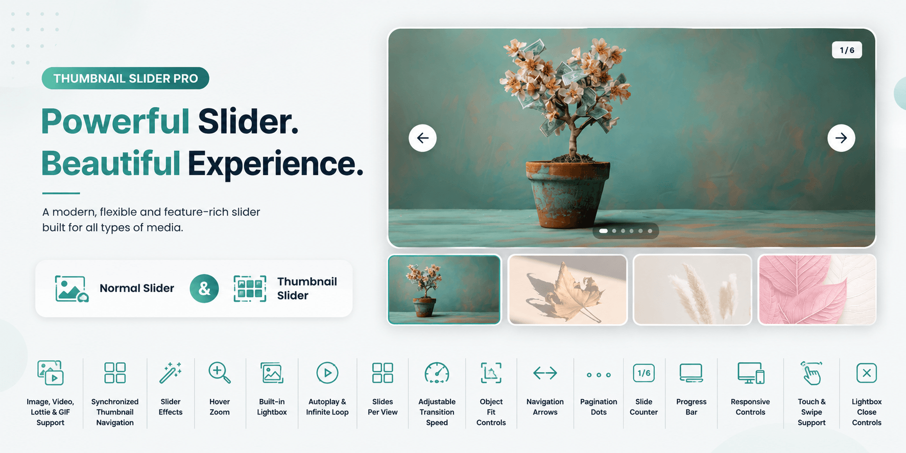 Thumbnail Slider Pro · More Than Just a SliderOur free Thumbnail Slider got a great response, so we’re taking the idea much further with Thumbnail Slider Pro. 🚀Built for modern websites that need flexible, interactive media navigation.✨ Normal Slider & Thumbnail Slider modes🎬 Image, Video, Lottie & GIF support🖼 Synchronized thumbnail navigation🎨 Multiple slider effects🔍 Hover zoom💡 Built-in lightbox▶ Autoplay & infinite loop📐 Slides per view & object-fit controls⚡ Adjustable transition speed⏮ Navigation arrows & pagination dots🔢 Slide counter & progress bar📱 Responsive controls👆 Touch & swipe support❌ Flexible lightbox close controlsThe goal is to give developers and designers a powerful slider component without making the experience complicated.Flexible. Interactive. Responsive. Built for modern media.